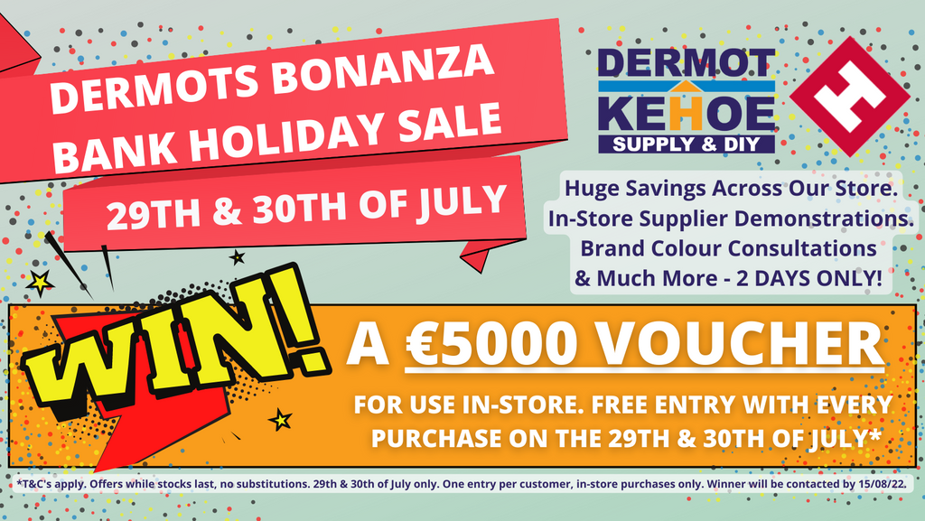 DERMOTS BONANZA BANK HOLIDAY SALE - TWO DAYS ONLY THIS FRIDAY 29TH & SATURDAY 30TH OF JULY!