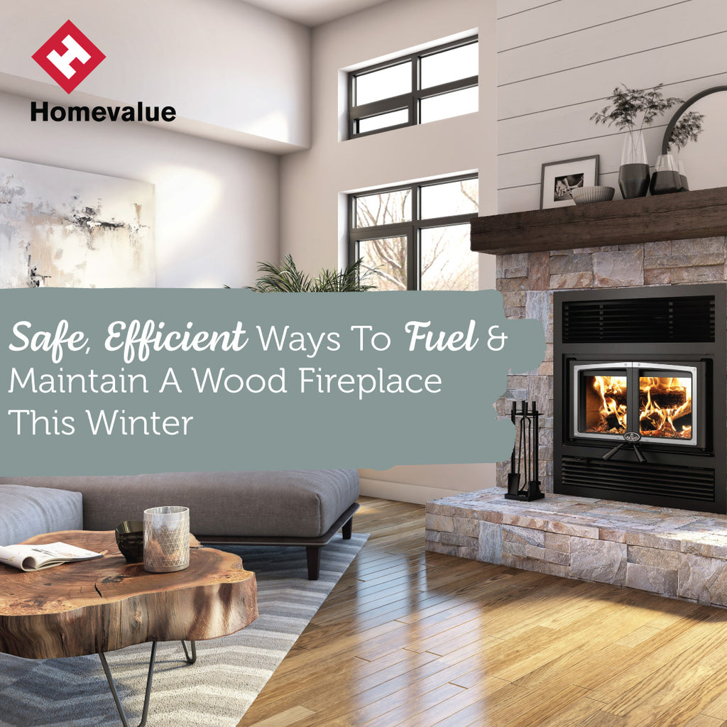 Safe, Efficient Ways To Fuel & Maintain a Wood Fireplace This Winter